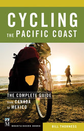 Cycling the Pacific Coast: The Complete Guide from Canada to Mexico